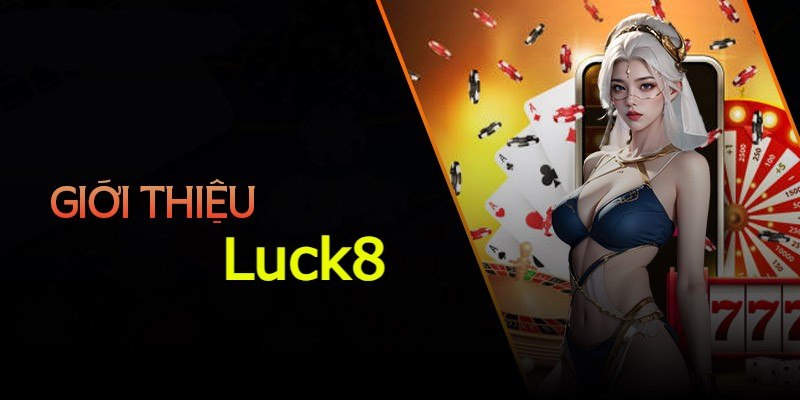Giới thiệu Luck8 về sứ mệnh