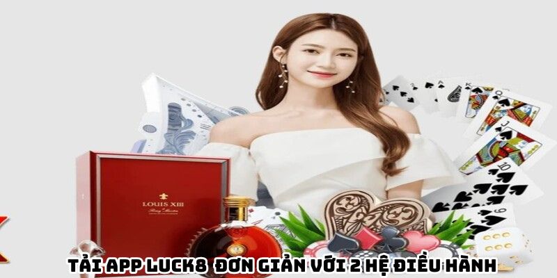 Tải app đơn giản với 2 hệ điều hành