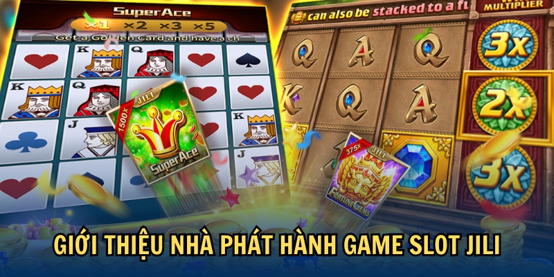 Giới thiệu nhà phát hành game slot JILI