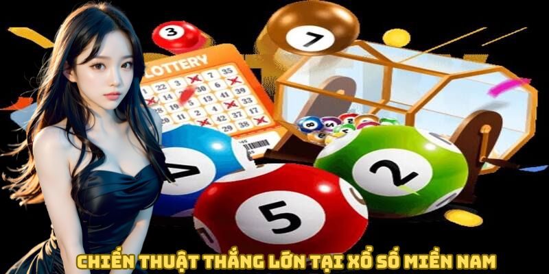 Chiến thuật thắng lớn tại xổ số miền Nam